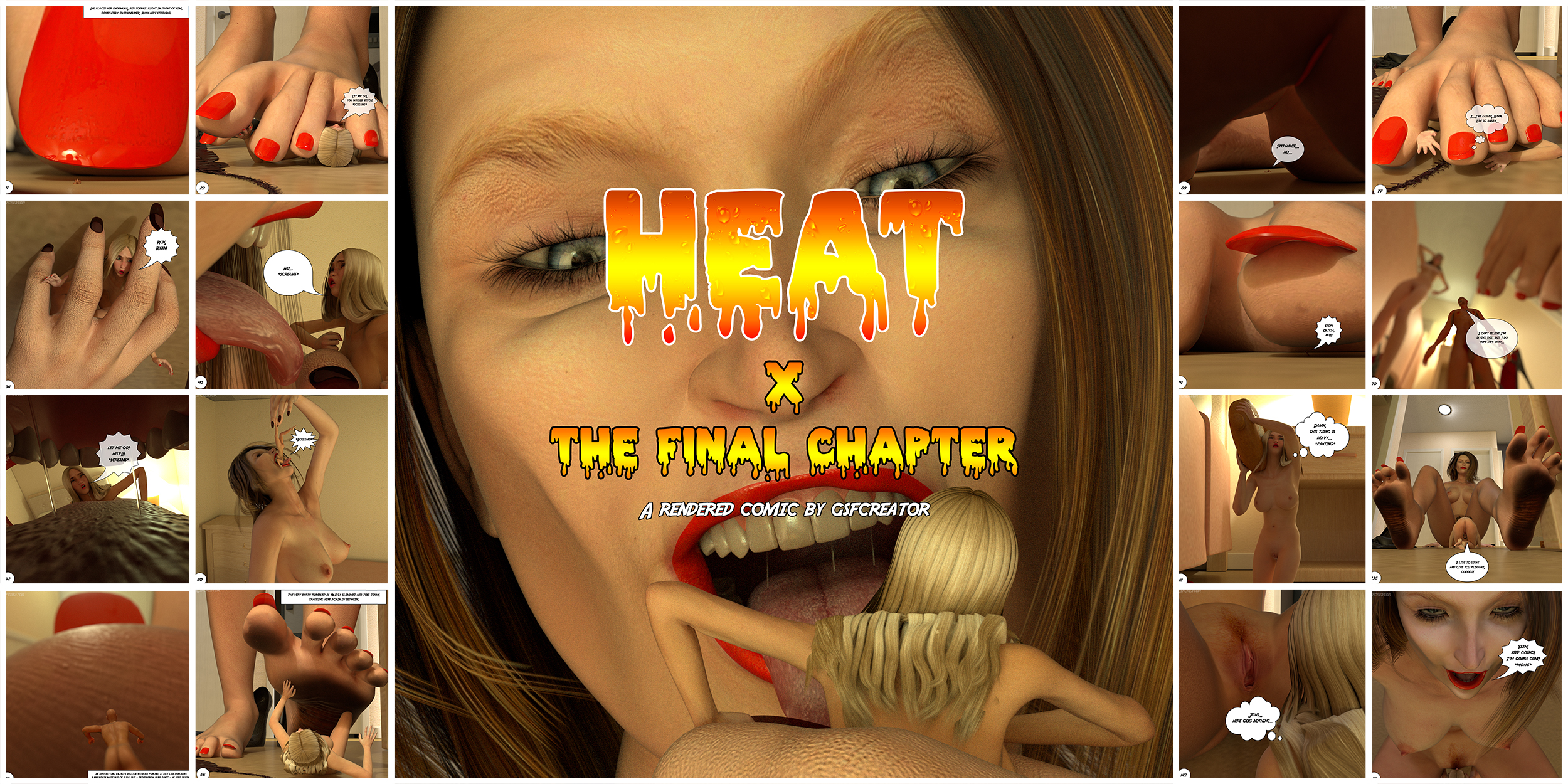 It's finally here, the final chapter of Heat saga
<br><br>
Things look quite desperate for both Ryan & Stephanie, being at the mercy of Ryan's wicked wife, Olivia. in the greatest hour of need, will the seeds of true love be sufficient to save them both from utter doom?
<br><br>
This is it, for now. 10 chapters and more than two years in the making, Heat comes to its conclusion. I hope you enjoyed the ride, and on to the next one!
<br><br>
212 images, 2500*2500 each
<br><br>
Giantess, shrinking, shrunken woman, micro shrink, foot fetish, vore, dirty feet, explicitly sexual scenes.